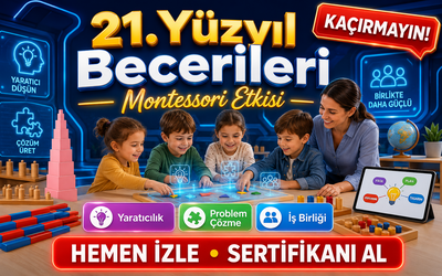 21.Yüzyıl Becerileri Montessori Etkisi